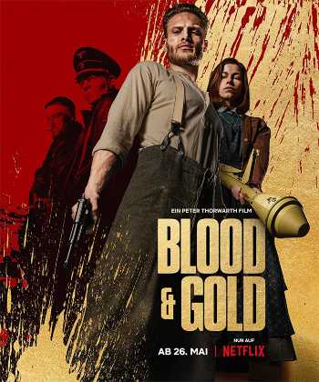 Download Blood & Gold 2023 Dual Audio [Hindi 5.1 – English 5.1] WEB-DL Full Movie 1080p 720p 480p HEVC